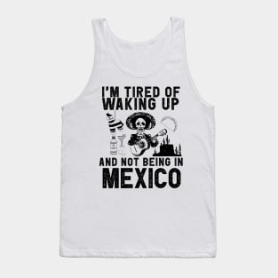 Mexico travel saying for Mexican Culture and Mexico Fans Tank Top